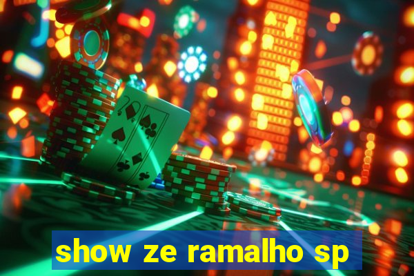 show ze ramalho sp